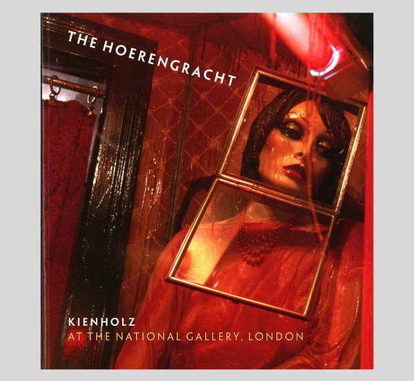 Edward and Nancy Reddin Kienholz: The Hoerengracht
