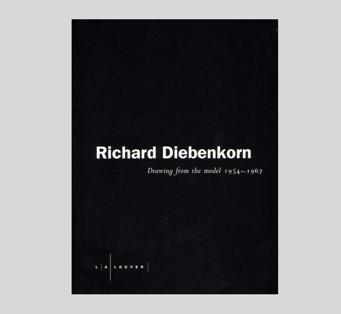 Richard Diebenkorn: Drawing from the Model, 1954 - 1967