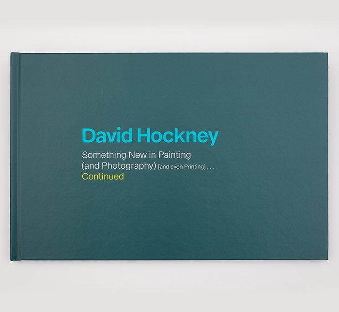 David Hockney: Something New in Painting (and Photography) [and even Printing]... Continued