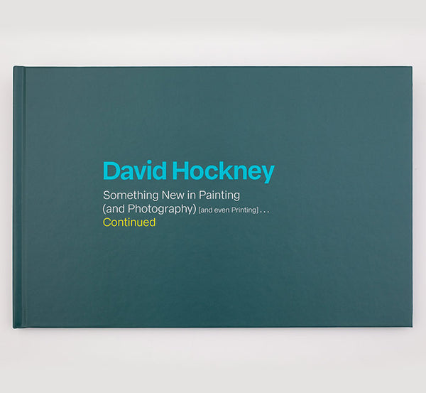 David Hockney: Something New in Painting (and Photography) [and even Printing]... Continued