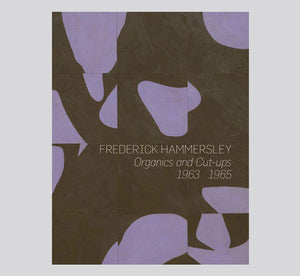 Frederick Hammersley: Organics and Cut-ups, 1963-1965
