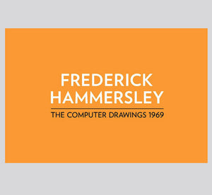Frederick Hammersley: The Computer Drawings of 1969