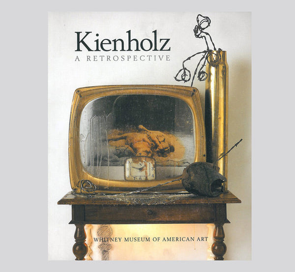 Kienholz: A Retrospective